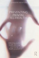 Preventing Mental Ill-Health: Informing public health planning and mental health practice 0415455413 Book Cover