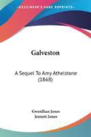 Galveston: A Sequel To Amy Athelstone 1165426951 Book Cover