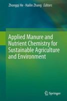 Applied Manure and Nutrient Chemistry for Sustainable Agriculture and Environment 9402407197 Book Cover