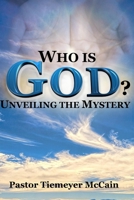 Who Is God?: Unveiling The Mystery B0BRN4KCNW Book Cover