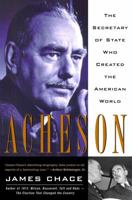 Acheson: The Secretary of State Who Created the American World 1416548653 Book Cover