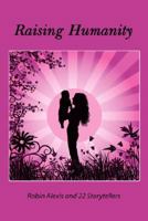 Raising Humanity 1434342654 Book Cover