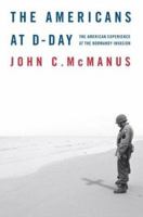 The Americans at D-Day: The American Experience at the Normandy Invasion 0765307448 Book Cover