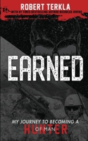 Earned: My Journey to becoming a Hunter of Man 0999769782 Book Cover