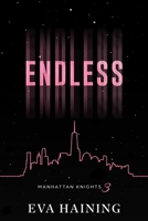 Endless: Manhattan Knights Series Book Three Discreet (Eva Haining Discreet Editions) 196310305X Book Cover