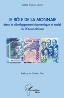 Le rôle de la monnaie dans le développement économique et social de l'Ouest africain (Harmattan Bénin) (French Edition) 2343195188 Book Cover
