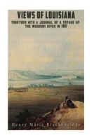 Views of Louisiana: Together with a Journal of a Voyage up the Missouri River in 1811 1546304258 Book Cover