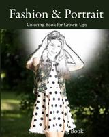 Fashion & Portrait: Coloring Book for Grown-Ups 1537183567 Book Cover