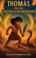 Thomas Und Der Chu'tiva-Schlangentanz (German Edition) B0H8WTTFMR Book Cover