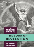 Friendly Guide to Revelation 1925073157 Book Cover