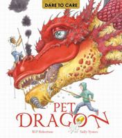 Dare to Care: Pet Dragon 1847805914 Book Cover