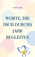 Worte, die Dich durchs Jahr begleiten: Glaube an Dich und Dein Potential. Du bist im wahrsten Sinne wundervoll und genial! 3755741261 Book Cover