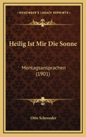 Heilig ist mir die Sonne 1148560424 Book Cover