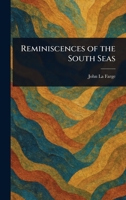 Reminiscences of the South Seas 1025239458 Book Cover