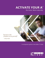 Activate Your A™: A Companion Guide to the Kolbe A™ Index B0988FCX7X Book Cover
