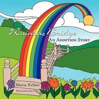 Rainbow Bridge: An Adoption Story 1449096417 Book Cover