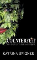 COUNTERFEIT: Lies That Cover The Naked Truth 1600472648 Book Cover