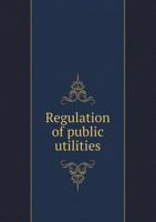 Regulation of Public Utilities 5518579500 Book Cover