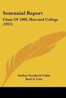 Sexennial Report: Class Of 1909, Harvard College 116701135X Book Cover