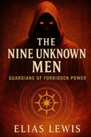 The Nine Unknown Men: Guardians of Forbidden Power B0FDR7VQ23 Book Cover