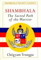 Shambhala: The Sacred Path of the Warrior