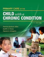 Primary Care of the Child with a Chronic Condition 0323023649 Book Cover