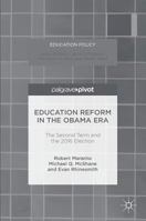 Education Reform in the Obama Era: The Second Term and the 2016 Election 1137582111 Book Cover