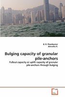 Bulging capacity of granular pile-anchors: Pullout capacity or uplift capacity of granular pile-anchors through bulging 363933955X Book Cover