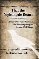 That the Nightingale Return: Memoir of the Polish Resistance, the Warsaw Uprising and German P.O.W. Camps 0786477369 Book Cover