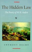 The Hidden Law: The Poetry of W. H. Auden 0674390067 Book Cover