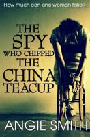 The Spy Who Chipped the China Teacup 1791535135 Book Cover