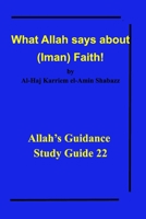 What Allah says about (Iman) Faith! 1006963022 Book Cover
