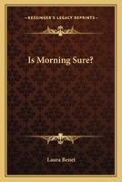 Is Morning Sure? 1417992751 Book Cover