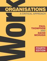 Work Organisations: A Critical Approach 023052222X Book Cover