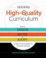 Ensuring High-Quality Curriculum: How to Design, Revise, or Adopt Curriculum Aligned to Student Success 1416622799 Book Cover