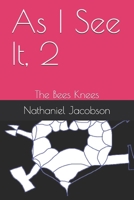 As I See It, 2: The Bees Knees B087SN753G Book Cover