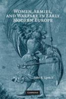 Women, Armies, and Warfare in Early Modern Europe 0521722373 Book Cover
