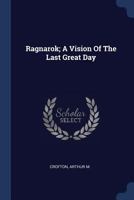 Ragnarok; A Vision of the Last Great Day 1377073343 Book Cover