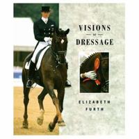 Visions of Dressage 1558217908 Book Cover