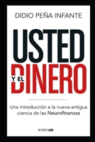Usted y el Dinero: Una introducción a la nueva-antigua ciencia de las Neurofinanzas 9589925693 Book Cover