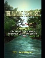 The amazing flying belt: Paul, Din and Jane voyage to Mysterious Guianas and Surinam. B087RC7KY7 Book Cover