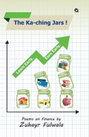 The Ka-Ching Jars! : Learn Early. Earn Early, Poems on Finance 9358985577 Book Cover