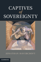 Captives of Sovereignty 1107012872 Book Cover