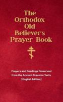 The Orthodox Old Believer's Prayer Book B0G58CHLG7 Book Cover