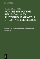 Fontes historiae religionis Persicae 3111039722 Book Cover