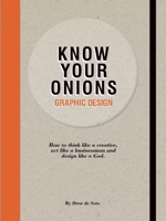 Know Your Onions: Graphic Design 9063692587 Book Cover