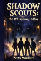 SHADOW SCOUTS:THE WHISPERING ALLEY: Book 1 B0H8635Z14 Book Cover