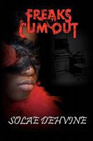 Freaks Cum Out: Dawn of the Freak 0615478654 Book Cover