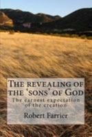 The Revealing of the 'Sons' of God: The Earnest Expectation of the Creation 1979653259 Book Cover