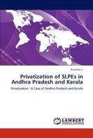 Privatization of SLPEs in Andhra Pradesh and Kerala 3848415496 Book Cover